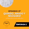 Querido, amado y necesario: el Salmo para cuando dudas de ti