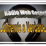 RÁDIO WEB GOSPEL SOMENTE A VERDADE