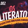 Os Literatos Ep. 002 - Contos Brasileiros