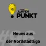 Auffen Punkt #96: Neues aus der Nordstadtliga