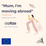 "Mum, I'm moving abroad"