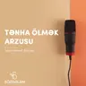 Tənha ölmək arzusu | Mərhəmət Abiyev | Sözdələn