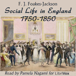 Social Life in England 1750-1850 by F. J. Foakes-Jackson (1855 - 1941)