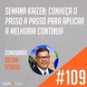 #109 - Semana Kaizen: Conheça o passo a passo para aplicar a melhoria contínua - Papo de Especialista