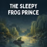 The Sleepy Frog Prince