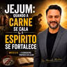 Jejum: Quando a carne se cala e o espírito se fortalece | Bp. Marcelo Martins