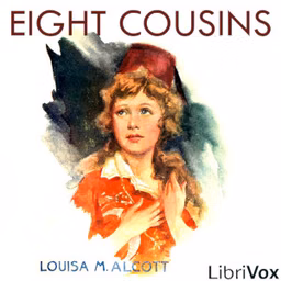 Eight Cousins (Version 4 Dramatic Reading)