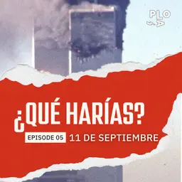 ¿Qué harías? - 11S