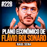 Raul Sena | O PLANO ECONÔMICO DE FLÁVIO BOLSONARO