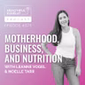 Motherhood, Business, and Nutrition with Noelle Tarr