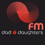 Dad and Daughters FM