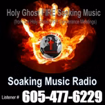 Holy Ghost FIRE Soaking Music Radio
