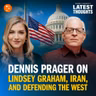 Dennis Prager on Lindsey Graham, Iran, and Defending the West | Dennis Prager's Latest Thoughts | PragerU