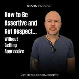 How to Be Assertive and Get Respect… Without Getting Aggressive