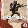 Backcountry Conversations - Ep. 2: Debunking the Case to Rescind the Roadless Rule with TU's Chris Wood