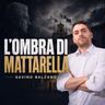 L'OMBRA DI MATTARELLA - SAVINO BALZANO