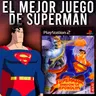 El Mejor juego SUPERMAN de TODOS los TIEMPOS y Nadie lo Recuerda