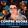 O FUNDO DO BITCOIN JÁ PASSOU? A ANÁLISE QUE NINGUÉM ESTÁ FAZENDO Vinícius Bazan | Os Economistas 234