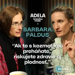 Barbara Paldus: Ak to s kozmetikou preháňate, riskujete zdravie aj plodnosť | ČASŤ ROZHOVORU