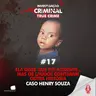 ELA DISSE QUE FOI ACIDENTE… MAS OS LAUDOS CONTARAM OUTRA HISTÓRIA - CASO HENRY SOUZA - IC TRUE CRIME #017