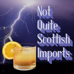 Not Quite Scottish Imports