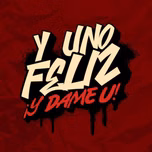 Y Uno Feliz