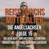 3.15 Die Angelsachsen - Die Schlacht von Hastings, Stamford Bridge und das Ende der Angelsachsen