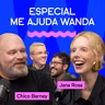 ESPECIAL ME AJUDA WANDA com Jana Rosa e Chico Barney