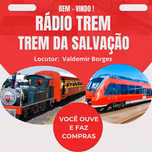 RÁDIO TREM DA SALVAÇÃO - BRASIL - Locutor Missionary Valdemir Borges