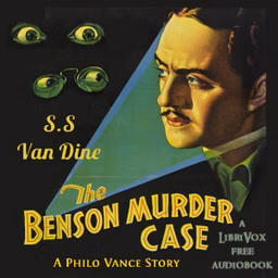 Benson Murder Case - A Philo Vance Story, The by S. S. Van Dine (1888 - 1939)