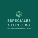 Especiales Stereo 80