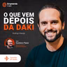 O que vem depois da Daki Com Rodrigo Maroja