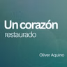 Un corazón restaurado | Conferencia 08-08-26