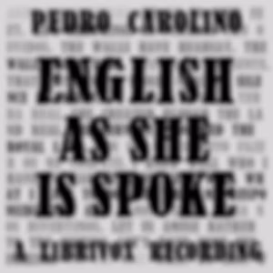 English as She is Spoke by Pedro Carolino (1788 - 1866)