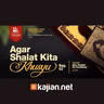 Bab Khusyu: Agar Shalat Kita Khusyu-2 (Mendalami Amalan Hati) - Ustadz Abu Haidar As-Sundawy حفظه الله