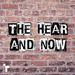 The Hear and Now