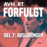 Forfulgt Del 7: Avsløringen