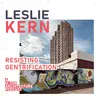Leslie Kern: Resisting gentrification.