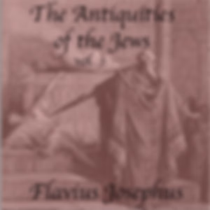 Antiquities of the Jews, Volume 3, The by Flavius Josephus (37 - c. 100)