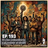 EP193: El cine comunitario y el resistir al olvido