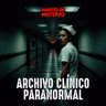 EP.428: Archivo clínico paranormal