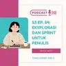 S3 Ep. 54: Eksplorasi dan Sprint untuk Penulis