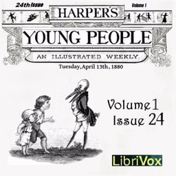 Harper's Young People, Vol. 01, Issue 24, April 13, 1880 by Various