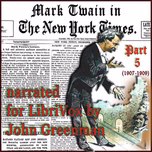 Mark Twain in the New York Times, Part Five (1907-1909) by Mark Twain (1835 - 1910) and The New York Times