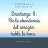 Enseñanza 8.De la abundancia del corazón habla la boca.