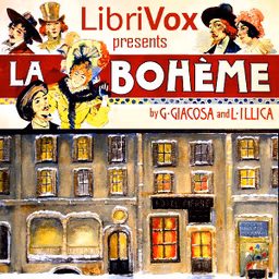 Bohème, La by Giuseppe Giacosa (1847 - 1906) and Luigi Illica (1857 - 1919)