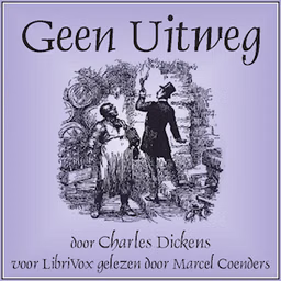 Geen Uitweg by Charles Dickens (1812 - 1870)