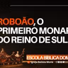 Roboão, o primeiro monarca do Reino do Sul - Pr. Rimack Almeida - EBD [09.08.2026]