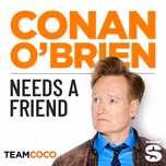 Conan O’Brien Needs A Friend