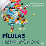 PÍLULAS TRIBUTÁRIAS